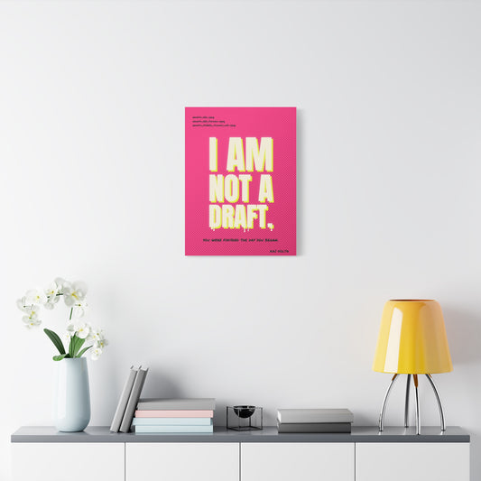I Am Not a Draft frameless canvas in a room