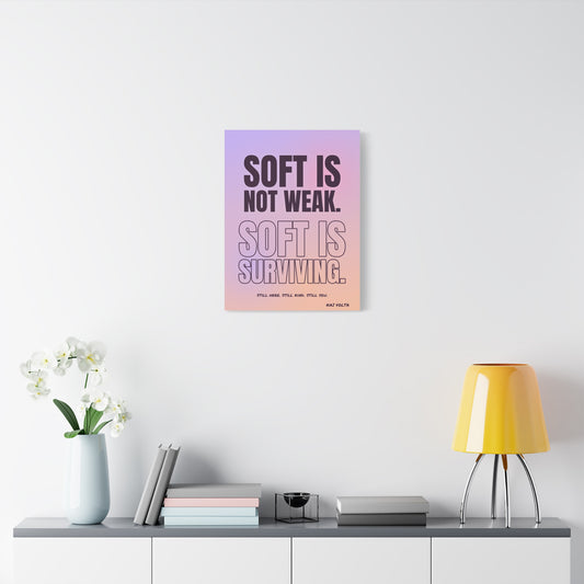 Soft Is Surviving frameless canvas in a room